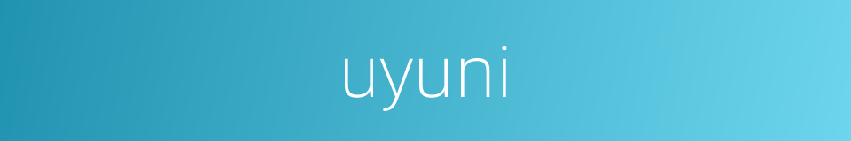 uyuni的同义词