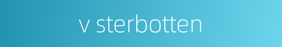 v sterbotten的同义词