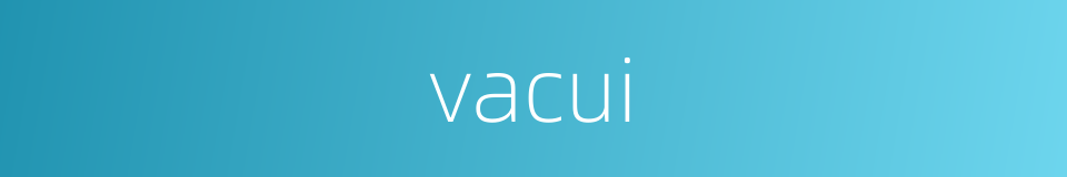 vacui的同义词