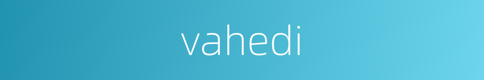 vahedi的同义词