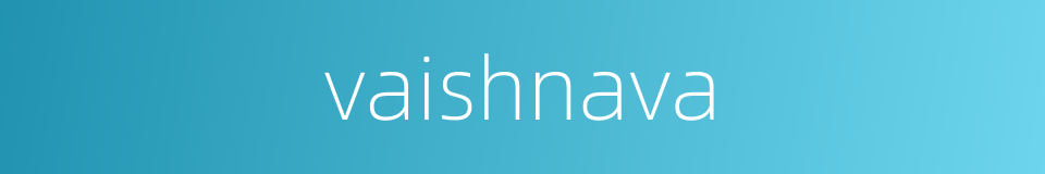 vaishnava的同义词