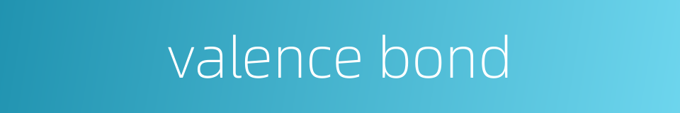valence bond的同义词