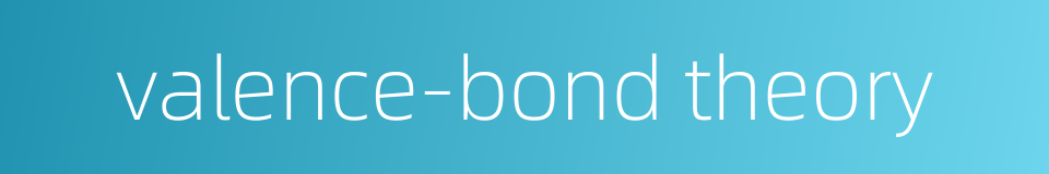 valence-bond theory的同义词