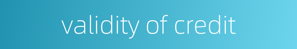 validity of credit的同义词