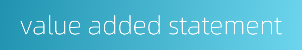value added statement的同义词