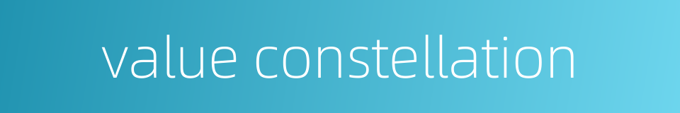 value constellation的同义词