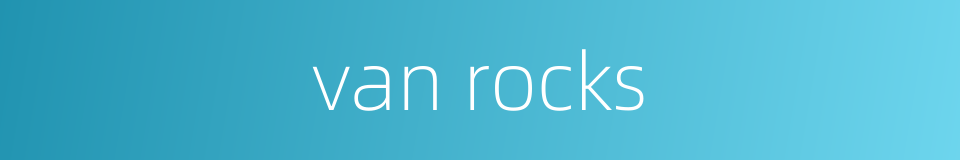 van rocks的同义词