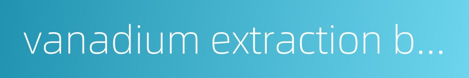 vanadium extraction by converter blowing的同义词