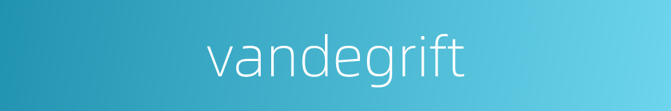 vandegrift的同义词