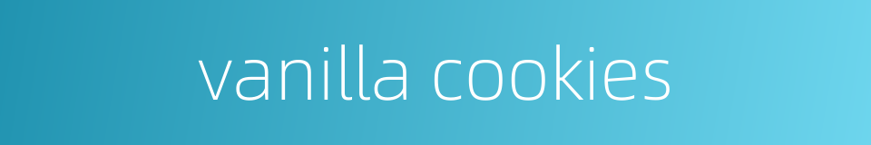 vanilla cookies的同义词