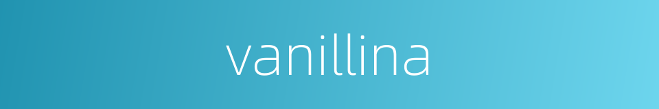 vanillina的同义词