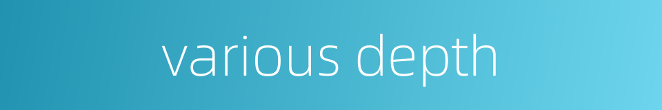 various depth的同义词