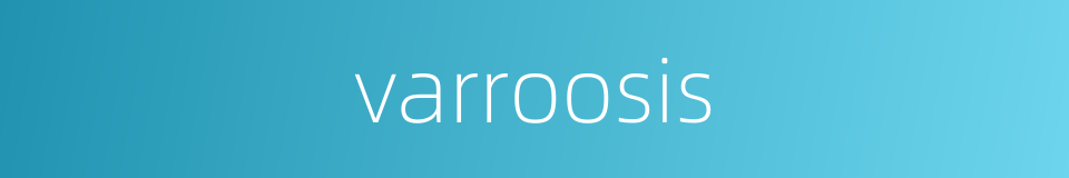 varroosis的同义词