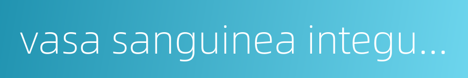 vasa sanguinea integumenti communis的同义词