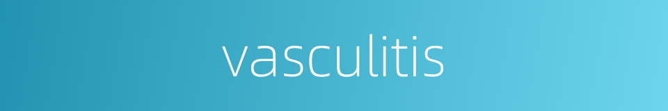 vasculitis的同义词