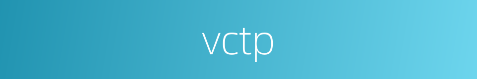 vctp的同义词