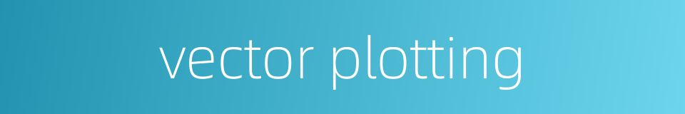 vector plotting的同义词