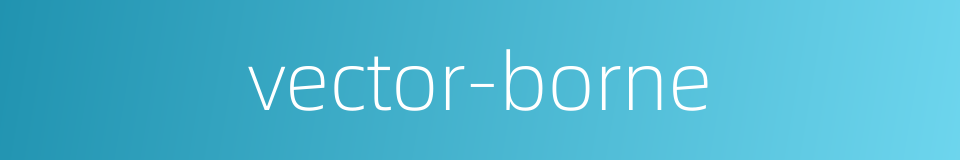 vector-borne的同义词