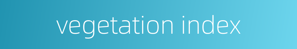 vegetation index的同义词