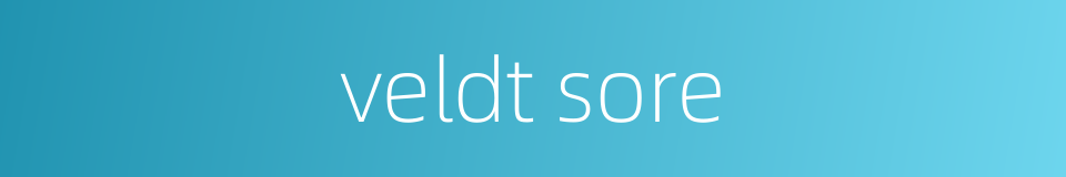 veldt sore的同义词
