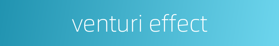 venturi effect的同义词