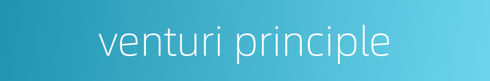 venturi principle的同义词