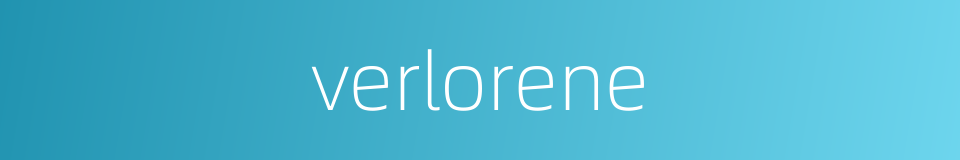 verlorene的同义词