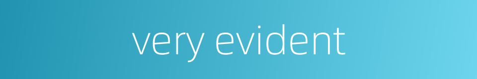 very evident的同义词
