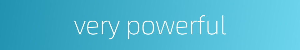 very powerful的同义词