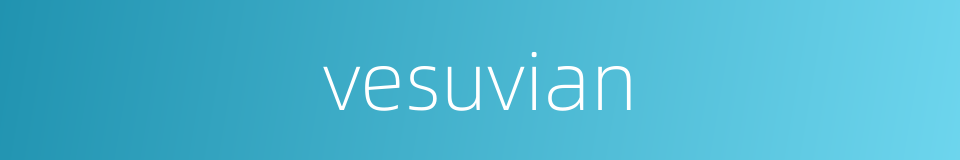 vesuvian的同义词