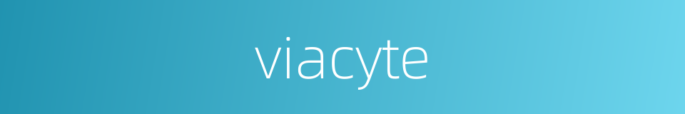 viacyte的同义词