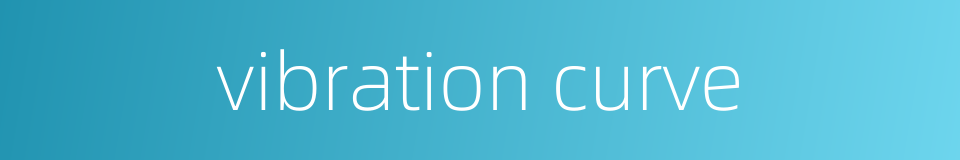 vibration curve的同义词