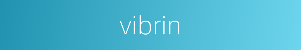 vibrin的同义词