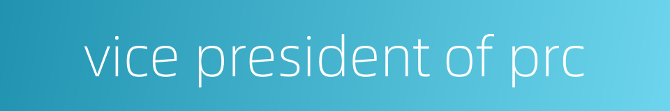 vice president of prc的同义词