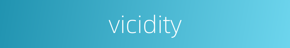 vicidity的同义词