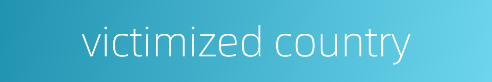 victimized country的同义词