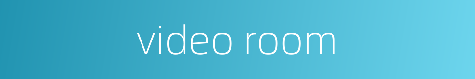 video room的同义词