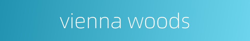 vienna woods的同义词