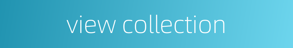 view collection的同义词