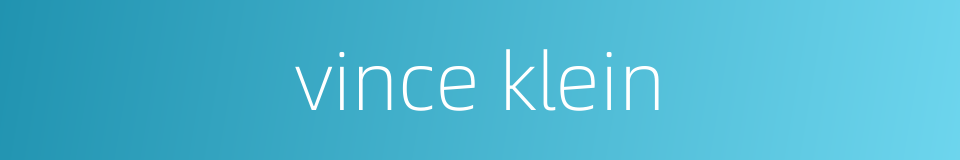 vince klein的同义词