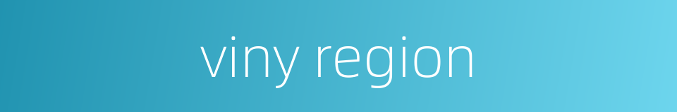 viny region的同义词