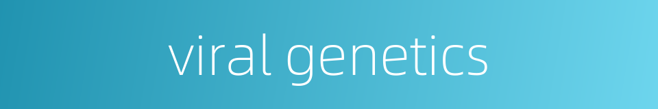 viral genetics的同义词