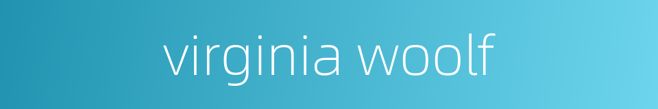 virginia woolf的同义词