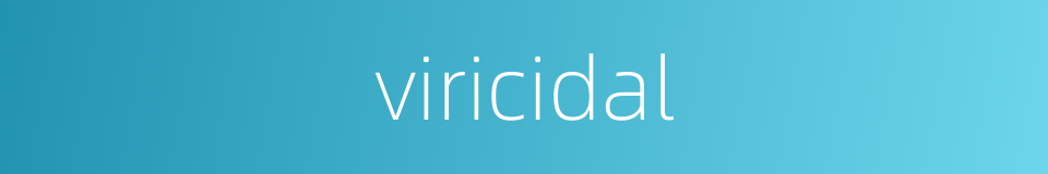 viricidal的同义词