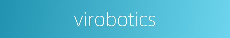 virobotics的同义词