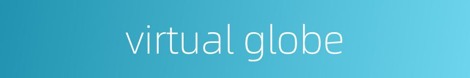 virtual globe的同义词
