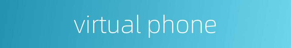 virtual phone的同义词