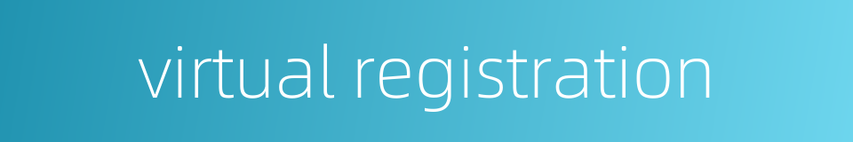 virtual registration的同义词