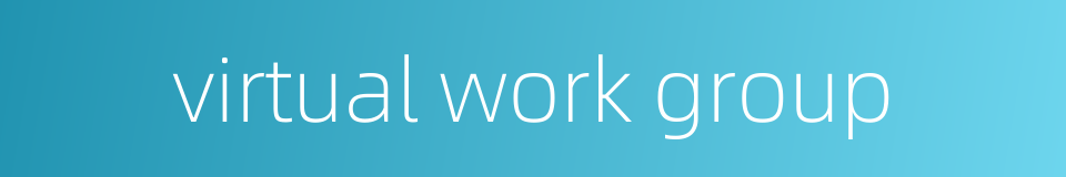 virtual work group的同义词