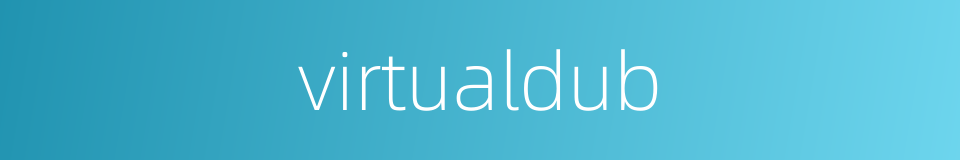 virtualdub的同义词